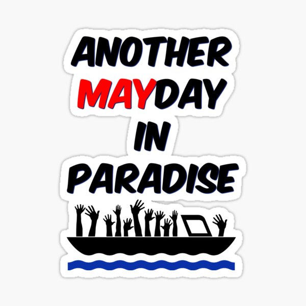 Another Mayday in Paradise black Sticker