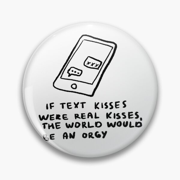 Item preview, If text kisses were real kisses, the world would be an orgy designed and sold by 4naans.
