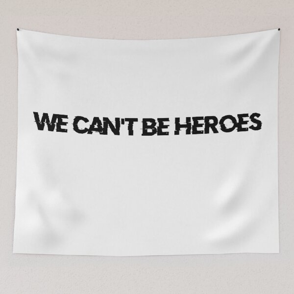 Item preview, WE CAN'T BE HEROES designed and sold by Osoioi.