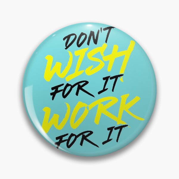 Item preview, Don't Wish for It, Work for It designed and sold by AmorinDesigns.