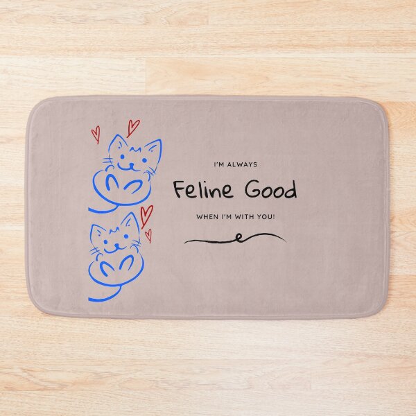 Item preview, Cats Feline (pun) good when I'm with you! Love message designed and sold by T-Larious-Tees.