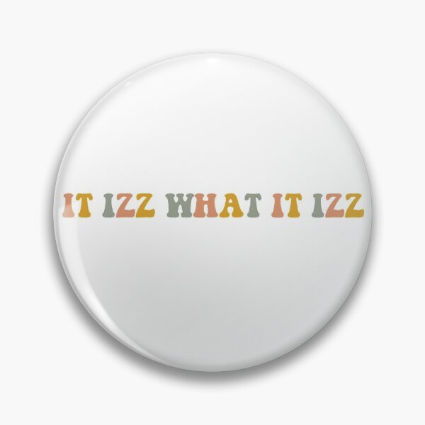 Item preview, It Izzz what it Izz designed and sold by Julia Hawley.