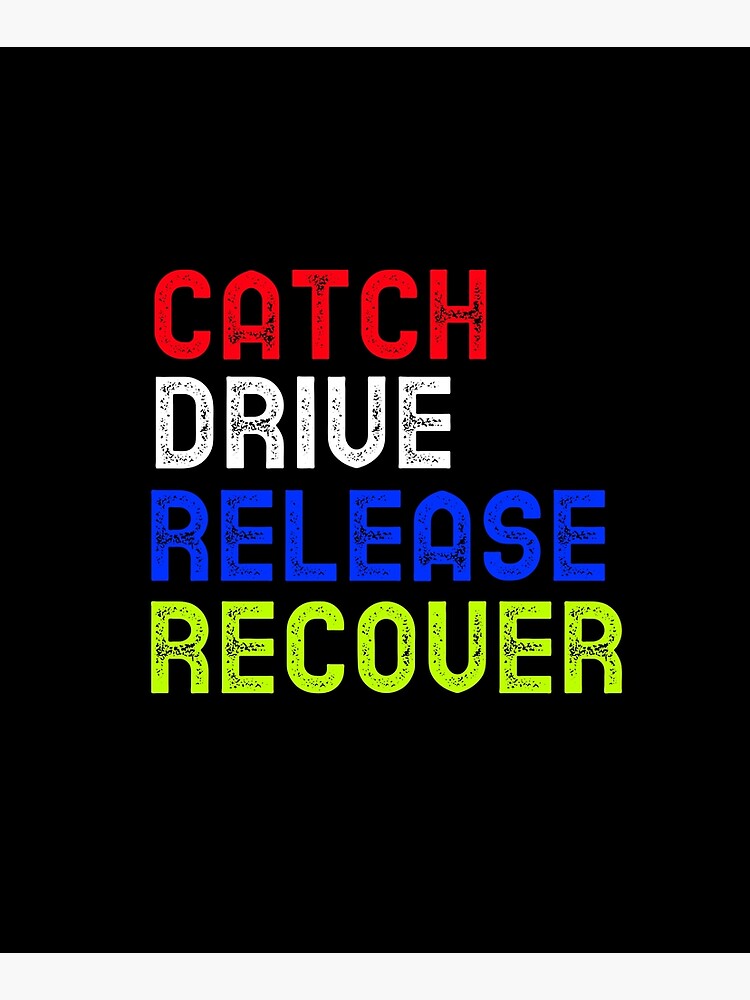 catch drive release recovery shirt