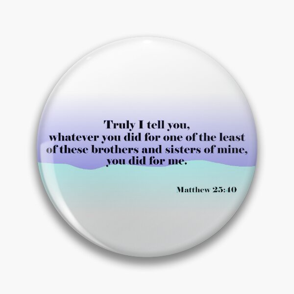 Item preview, Matthew 25:40 designed and sold by jwbentoniii.