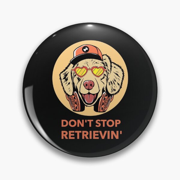 Item preview, Don't Stop Retrievin designed and sold by NikStore.