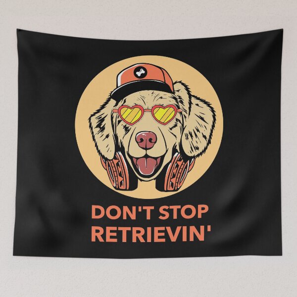 Item preview, Don't Stop Retrievin designed and sold by NikStore.