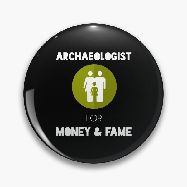 Item preview, Archaeologist for Money and Fame - funny archaeology gifts - archaeology student gifts designed and sold by Essakhi12.
