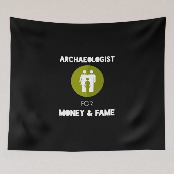Item preview, Archaeologist for Money and Fame - funny archaeology gifts - archaeology student gifts designed and sold by Essakhi12.