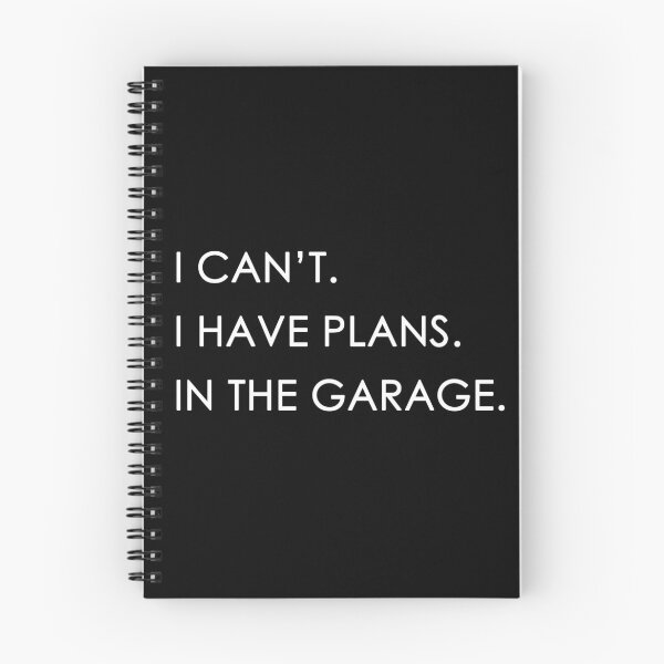 Item preview, I can't I have plans in the garage  designed and sold by MrX1920.