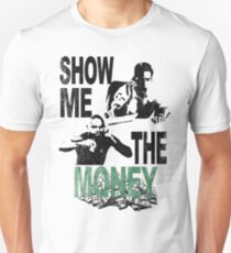 SHOW ME THE MONEY Unisex T-Shirt