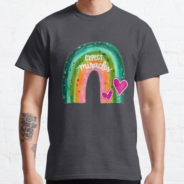 Expect Miracles Rainbow Classic T-Shirt