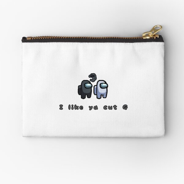 I Like Ya Cut G - Among Us Zipper Pouch