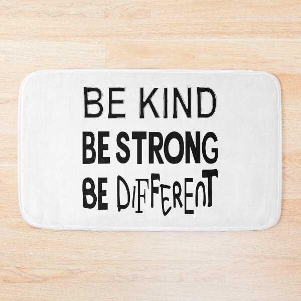 Item preview, Be kind. Be strong. Be different. designed and sold by ReluctantChickn.