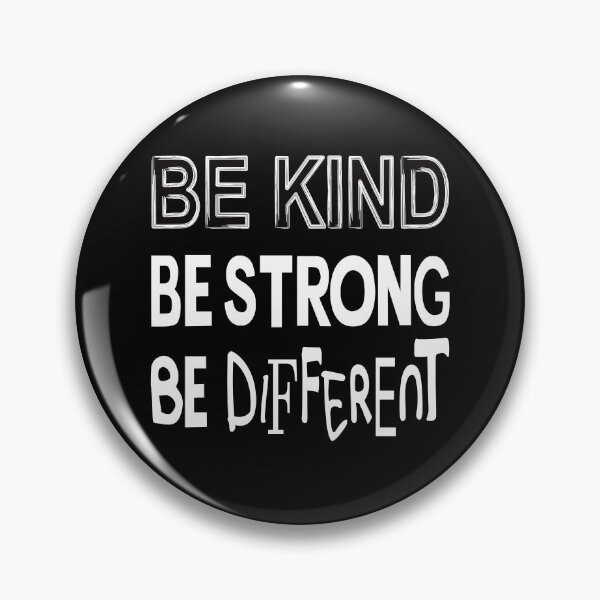 Item preview, Be kind. Be strong. Be different. designed and sold by ReluctantChickn.