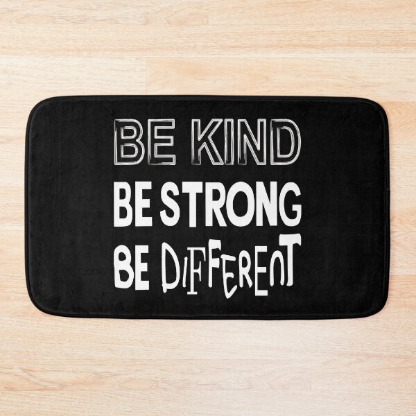 Item preview, Be kind. Be strong. Be different. designed and sold by ReluctantChickn.