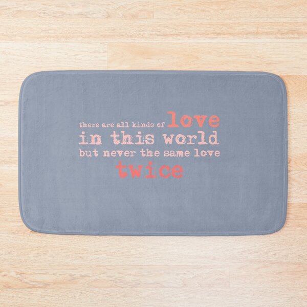 Item preview, There are all kinds of love in this world but never the same love twice Quote | babyRAGE Iteam #T0006 designed and sold by babyrage.