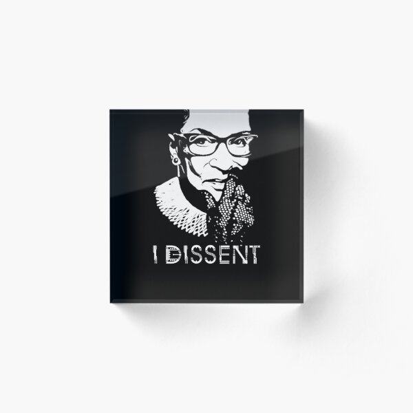 Notorious RBG I Dissent RBG Ruth Bader Ginsburg Acrylic Block