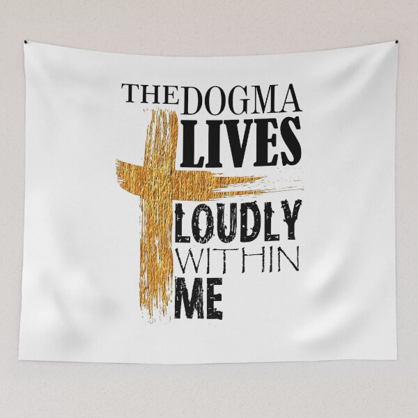 Item preview, The Dogma Lives Loudly Within Me designed and sold by Poloy.