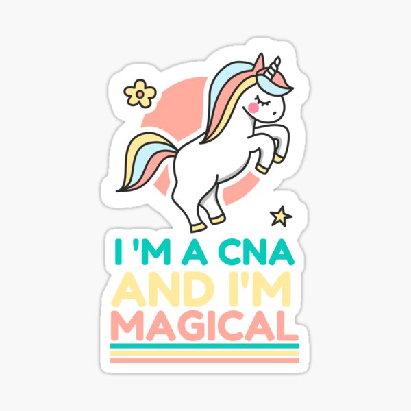 I'm a CNA and I'm Magical Sticker