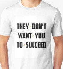 DJ Khaled - They Don't Want You To Succeed Unisex T-Shirt