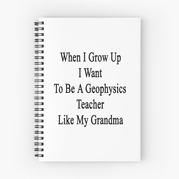 Item preview, When I Grow Up I Want To Be A Geophysics Teacher Like My Grandma  designed and sold by supernova23.