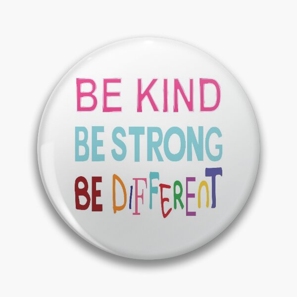 Item preview, Be kind. Be strong. Be different. designed and sold by ReluctantChickn.