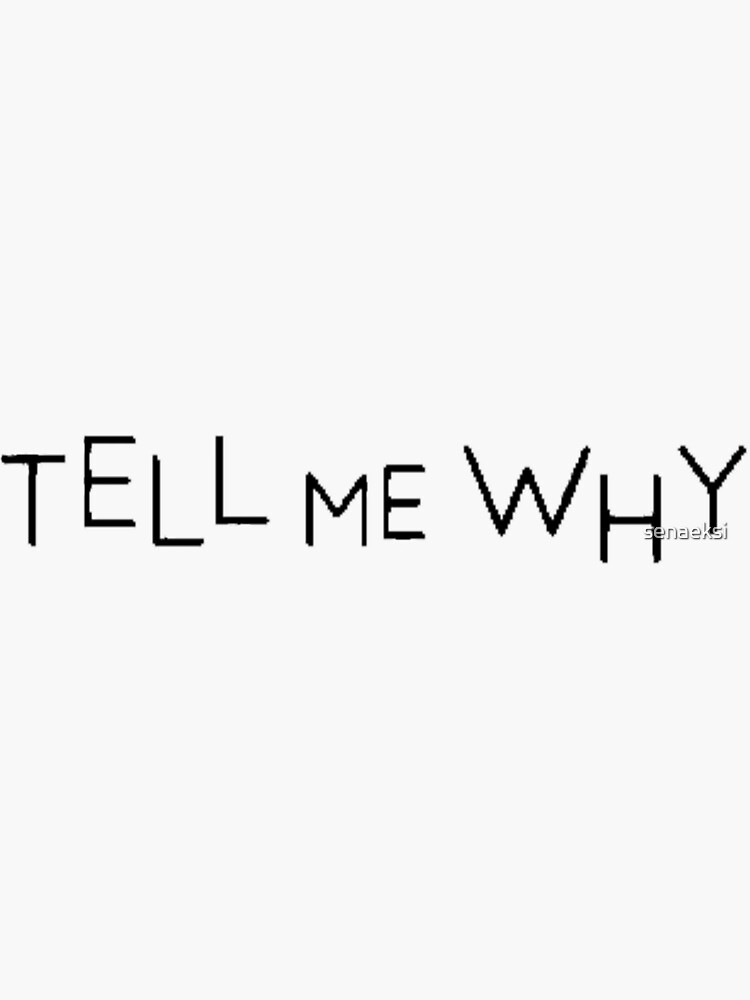 Tell Me Why Logo Sticker for Sale by senaeksi