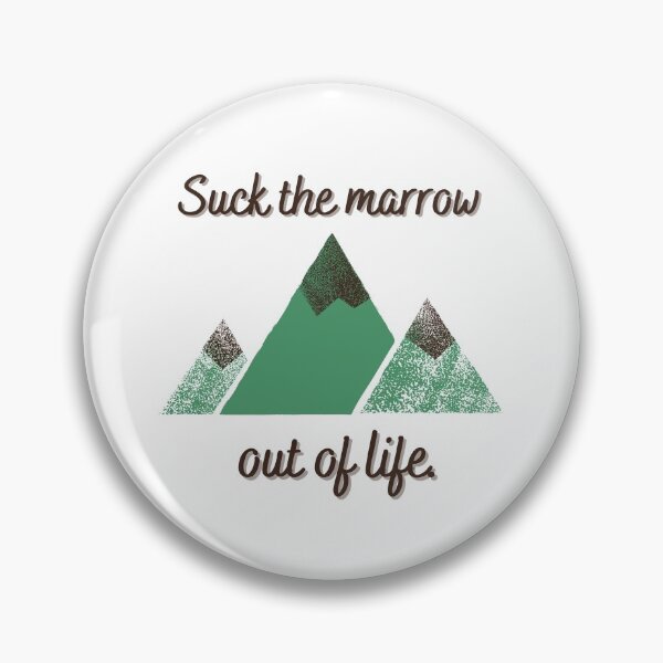Item preview, Suck the marrow out of life designed and sold by stillwater.