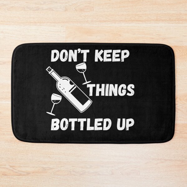 Item preview, Don’t keep things bottled up designed and sold by WearwhatUthink.
