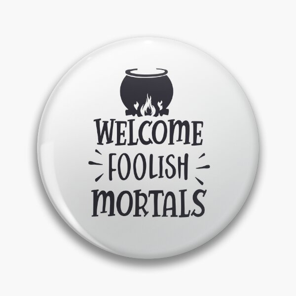 Item preview, Welcome foolish mortals designed and sold by Designhub14.