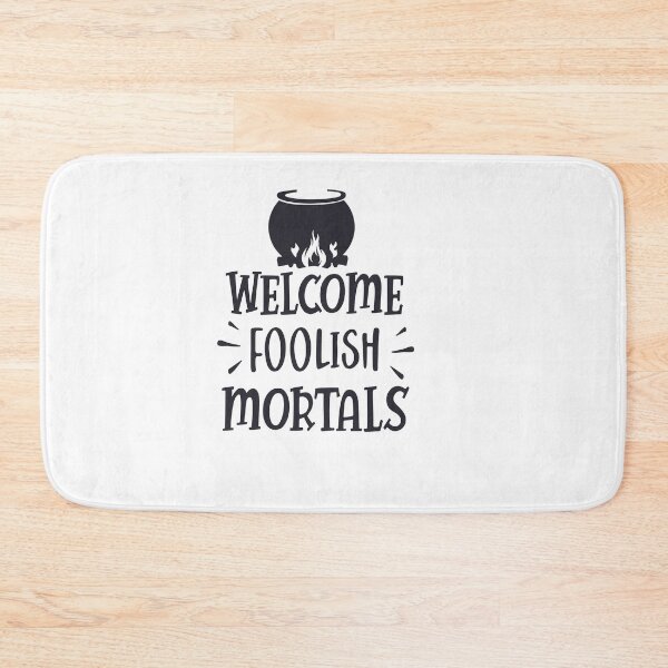 Item preview, Welcome foolish mortals designed and sold by Designhub14.