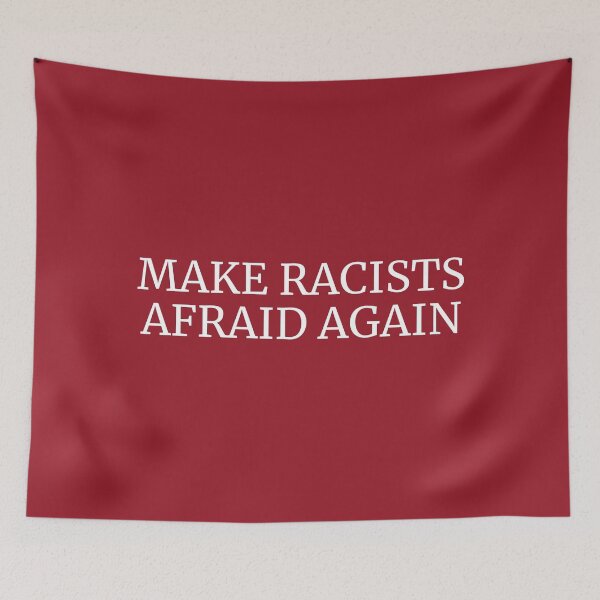 Item preview, Make racists afraid again designed and sold by Statim.