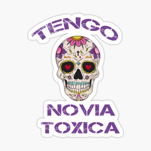 Tengo Novio Toxico Decal Car Window Laptop Vinyl Sticker Toxic