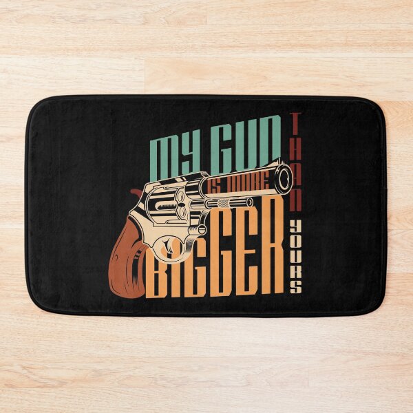 Item preview, My Gun Is More Bigger Than Yours designed and sold by trendyshopy.