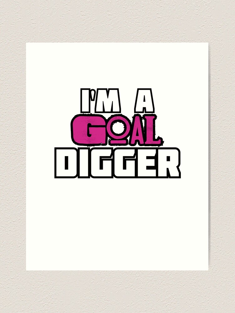 Alternate view of Goal Digger Art Print