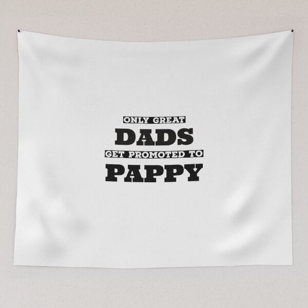 Item preview, Only Great Dads Get Promoted To pappy designed and sold by mer-ONE.
