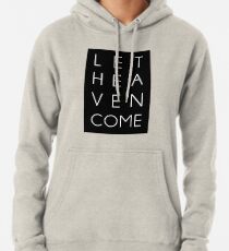 Let Heaven Come Pullover Hoodie