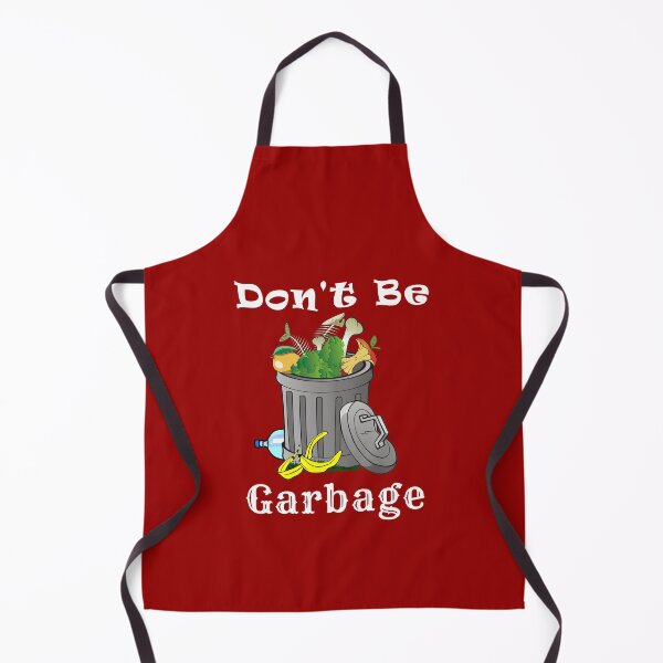 Item preview, Don't Be Garbage Funny Motto designed and sold by Minds-Eye.