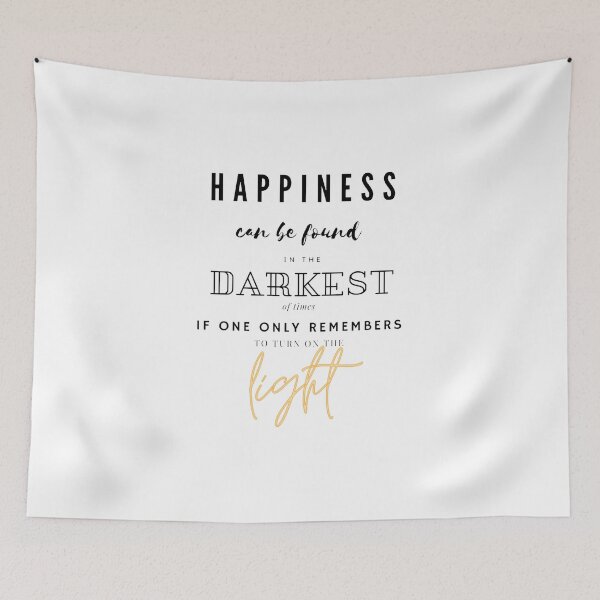 Item preview, happiness can be found in the darkest of times, if one only remembers to turn on the light designed and sold by artjojo.