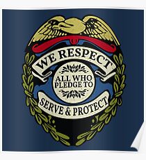Respect to Those Who Serve & Protect - Law Enforcement Lives Matter - All Lives Matter - Police Appreciation - Blue Lives Matter Poster