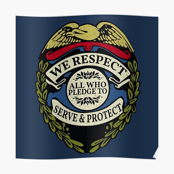 Respect to Those Who Serve & Protect - Law Enforcement Lives Matter - All Lives Matter - Police Appreciation - Blue Lives Matter Poster