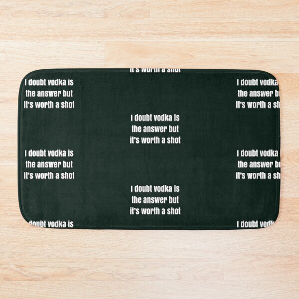 Item preview, I doubt vodka’s the answer but it’s worth a shot designed and sold by BellaTho.