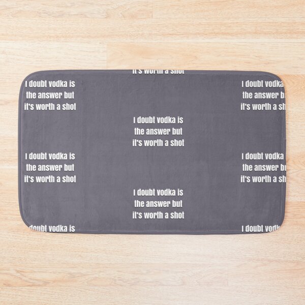 Item preview, I doubt vodka’s the answer but it’s worth a shot designed and sold by BellaTho.
