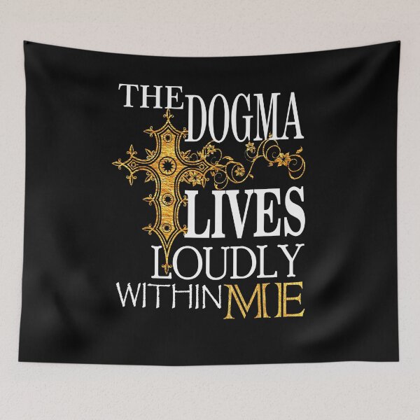 Item preview, The Dogma Lives Loudly Within Me designed and sold by Poloy.