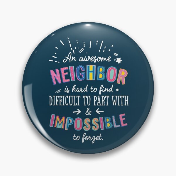 Item preview, An awesome Neighbor Gift Idea - Impossible to Forget Quote designed and sold by betternotes.