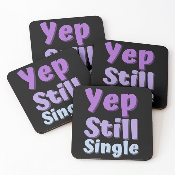 Item preview, Yep Still Single designed and sold by hectorgool.