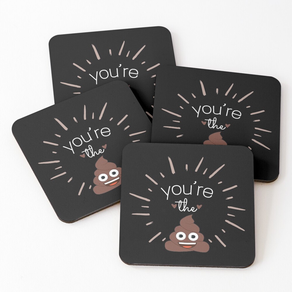 Youre The Shit Coasters (Set of 4)