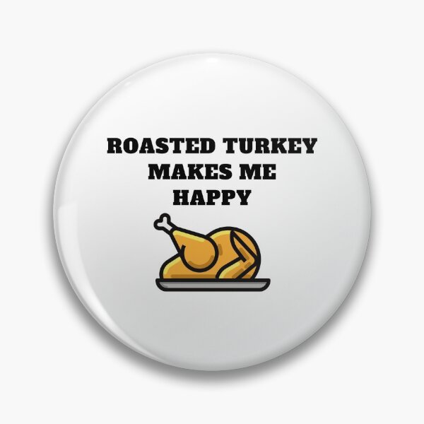 Item preview, Thanksgiving dinner roasted turkey makes me happy designed and sold by Jeangel97.