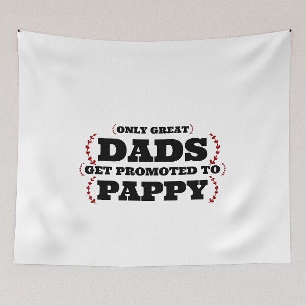 Item preview, Only Great Dads Get Promoted To pappy designed and sold by mer-ONE.