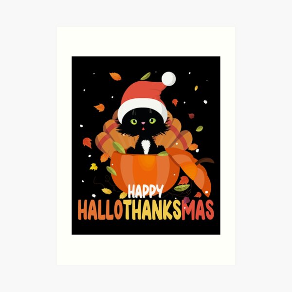 Happy Hallothanksmas Halloween Thanksgiving Xmas Art Print